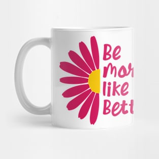 🎁 Spring Summer Daisy Flower - Less Karen's Be more Like Betty Mug